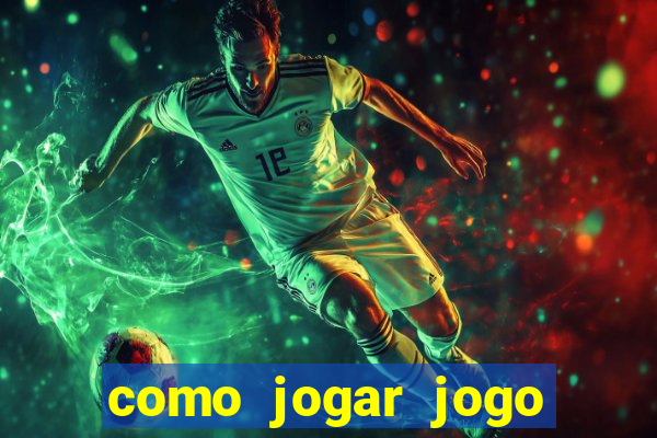 como jogar jogo sem abaixar